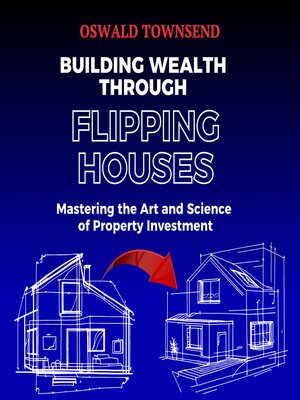 cover image of Building Wealth Through Flipping Houses
